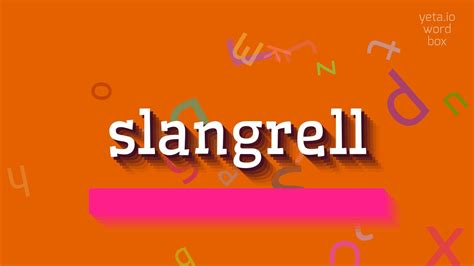slangrell|SLANG .